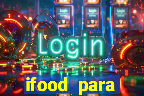 ifood para restaurante login